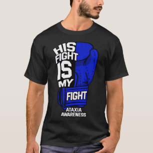 Fight Is My Fight Ataxia Movement Disorder Warrior T-Shirt