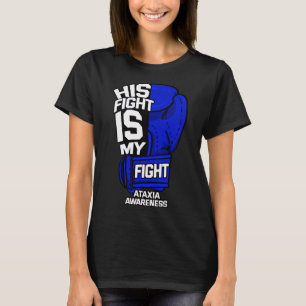 Fight Is My Fight Ataxia Movement Disorder Warrior T-Shirt
