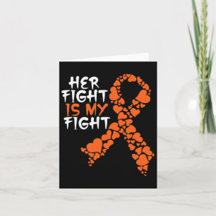 Fight Is My Fight Awareness Leukaemia Support Love Card