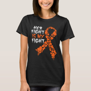 Fight Is My Fight Awareness Leukaemia Support Love T-Shirt