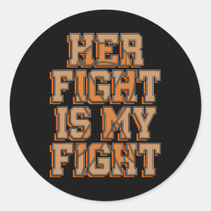 Fight Is My Fight Blood Cancer Leukaemia Awareness Classic Round Sticker