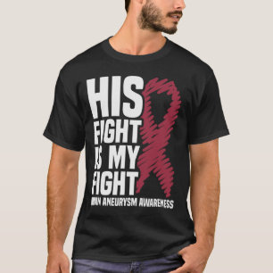 Fight Is My Fight Brain Aneurysm Awareness 3  T-Shirt