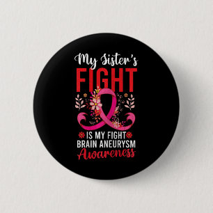 Fight Is My Fight Brain Aneurysm Awareness Graphic 6 Cm Round Badge