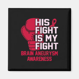 Fight Is My Fight Brain Aneurysm Awareness Month G Magnet