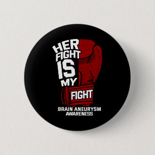 Fight Is My Fight Brain Aneurysm Awareness Support 6 Cm Round Badge