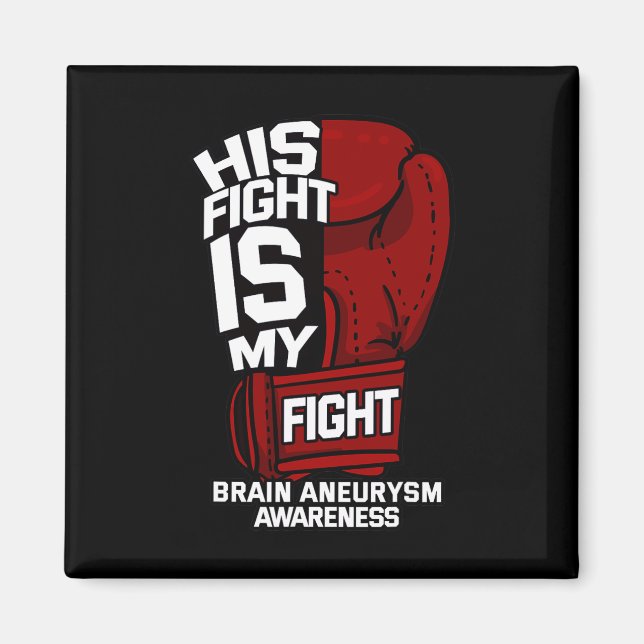 Fight Is My Fight Brain Aneurysm Awareness Support Magnet (Front)