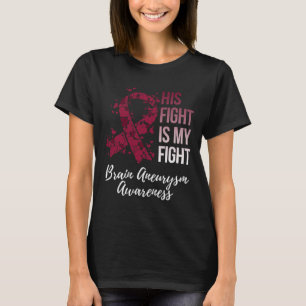 Fight Is My Fight Brain Aneurysm Awareness T-Shirt