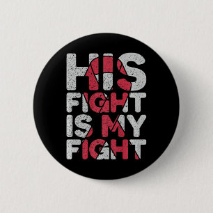 Fight Is My Fight Brain Aneurysm Support 6 Cm Round Badge