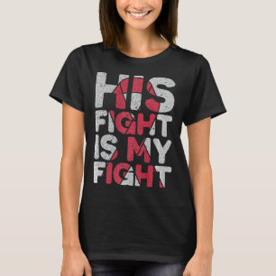 Fight Is My Fight Brain Aneurysm Support T-Shirt