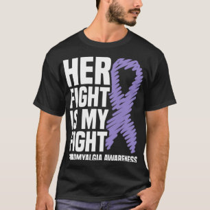 Fight Is My Fight Fibromyalgia Awareness 1  T-Shirt