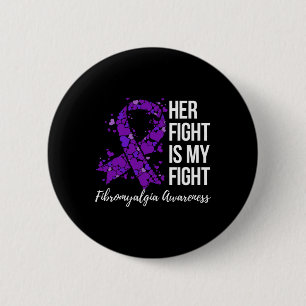 Fight Is My Fight Fibromyalgia Awareness 2  6 Cm Round Badge