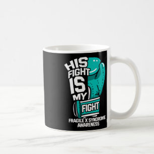 Fight Is My Fight Fragile X Syndrome Awareness War Coffee Mug