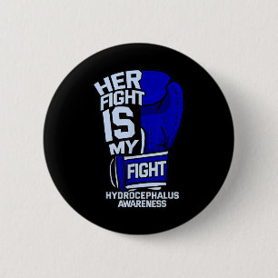Fight Is My Fight Hydrocephalus Awareness Fighter 6 Cm Round Badge