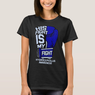 Fight Is My Fight Hydrocephalus Awareness Fighter T-Shirt