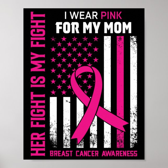 Fight Is My Fight I Wear Pink Mum Breast Cancer Fl Poster (Front)