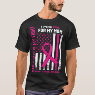 Fight Is My Fight I Wear Pink Mum Breast Cancer Fl T-Shirt