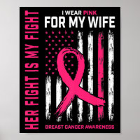Fight Is My Fight I Wear Pink Wife Breast Cancer F