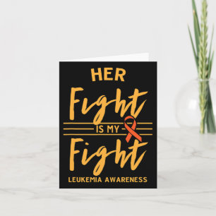 Fight Is My Fight Leukaemia Awareness 2 Card