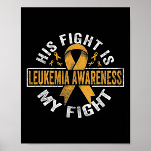 Fight Is My Fight Leukaemia Awareness 4  Poster