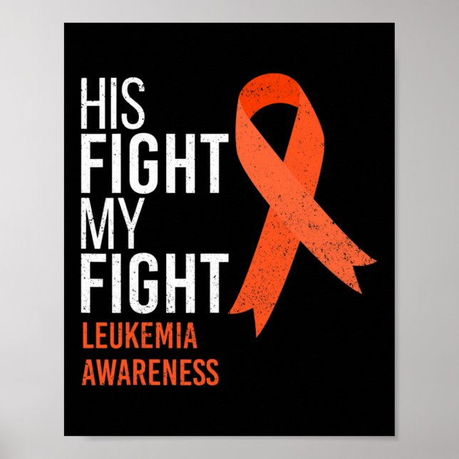 Fight Is My Fight Leukaemia Cancer Awareness Month Poster (Front)