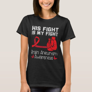 Fight Is My Fight Medical Condition Aneurysm Aware T-Shirt