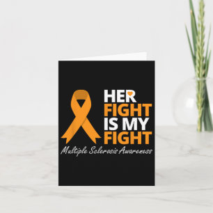 Fight Is My Fight Ms Awareness Orange Ribbon 1 Card