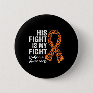 Fight Is My Fight Orange Support Leukaemia Awarene 6 Cm Round Badge
