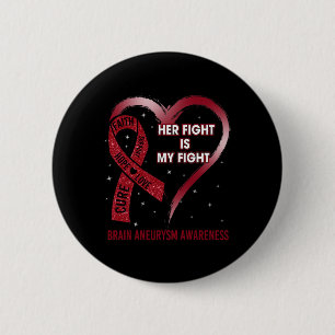 Fight Is My Fight Ribbon Heart Brain Aneurysm Awar 6 Cm Round Badge