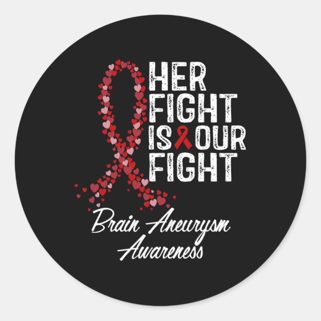 Fight Is Our Fight Brain Aneurysm Awareness  Classic Round Sticker (Front)