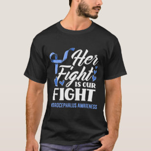 Fight Is Our Fight Daughter Hydrocephalus Awarenes T-Shirt
