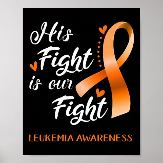 Fight Is Our Fight Leukaemia Awareness Support Leu Poster (Front)