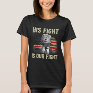 Fight Is Our Fight Trump 2024 Voting  T-Shirt