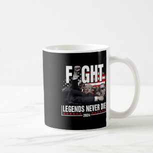 Fight Legends Never Die 2024 Trump Shooting (on Ba Coffee Mug