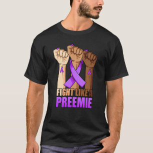 Fight Like A Preemie World Prematurity Day T-Shirt
