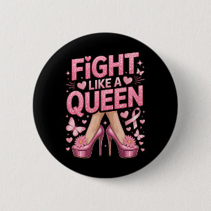 Fight Like A Queen Breast Cancer Awareness High He 6 Cm Round Badge