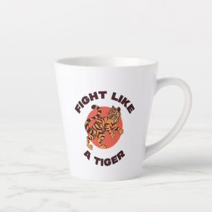 Fight Like a Tiger Motivational Design Latte Mug