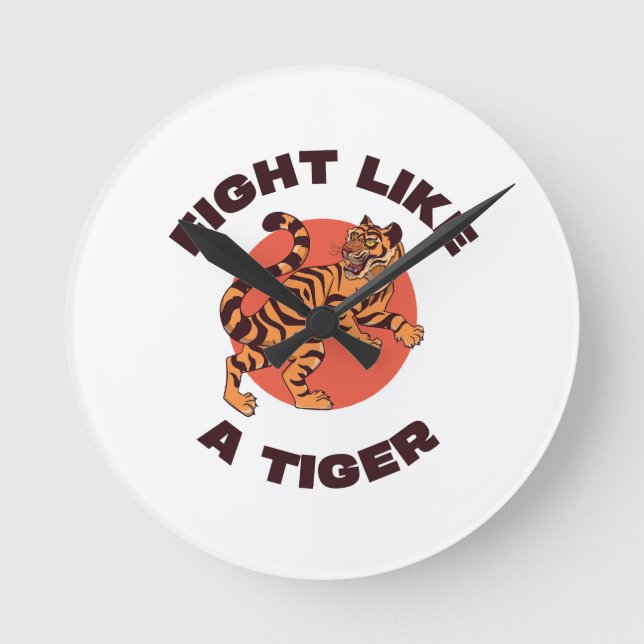 Fight Like a Tiger Motivational Design Round Clock (Front)