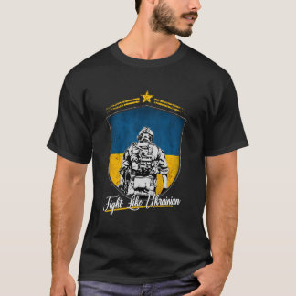 Fight Like Ukrainian I Stand With Ukraine Warriors T-Shirt