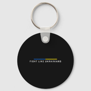 Fight Like Ukrainian Ukraine Flag Support  Key Ring