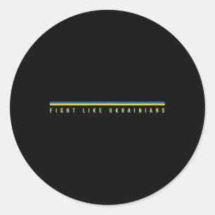 Fight Like Ukrainians - Support Ukraine Warriors - Classic Round Sticker