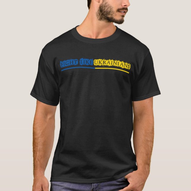 Fight like Ukrainians  T-Shirt (Front)