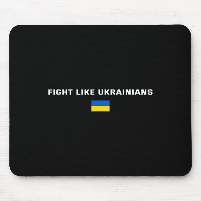 Fight Like Ukrainians Ukraine Support  Mouse Pad (Front)