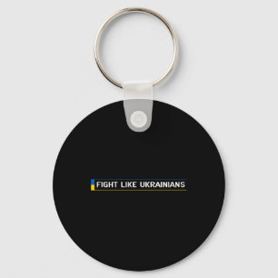 Fight Like Ukrainians Ukrainian Zelensky Ukraine A Key Ring