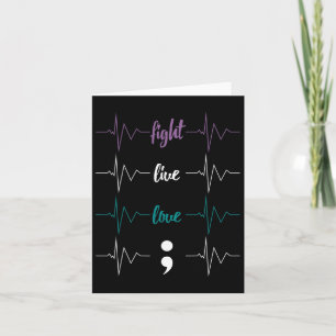 Fight Live Love Semicolon Heartbeat Suicide Awaren Card