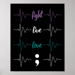 Fight Live Love Semicolon Heartbeat Suicide Awaren Poster