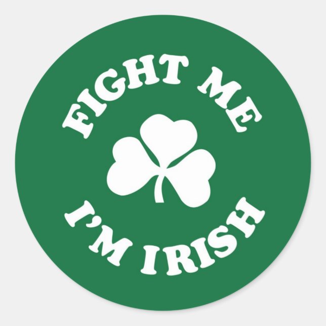 Fight Me I'm Irish Classic Round Sticker (Front)
