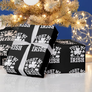 Fight Me I'm Irish Funny St Patrick's Day Shamrock Wrapping Paper