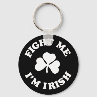 fight me I'm irish Key Ring