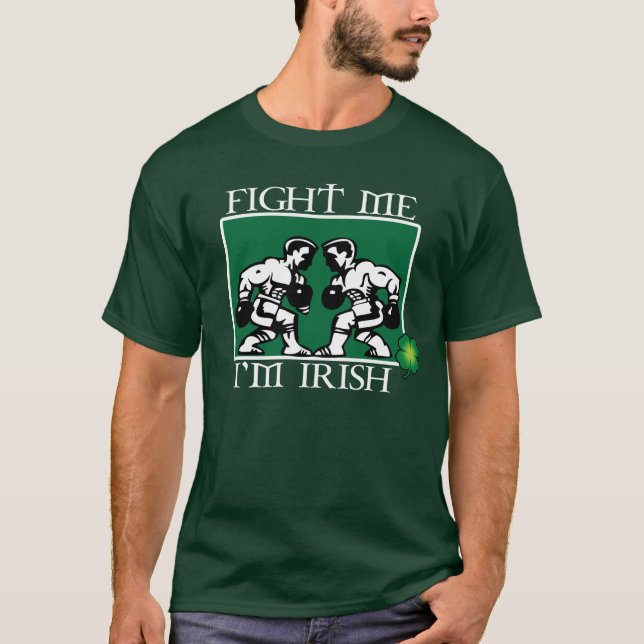 Fight-Me-Im-Irish T-Shirt (Front)
