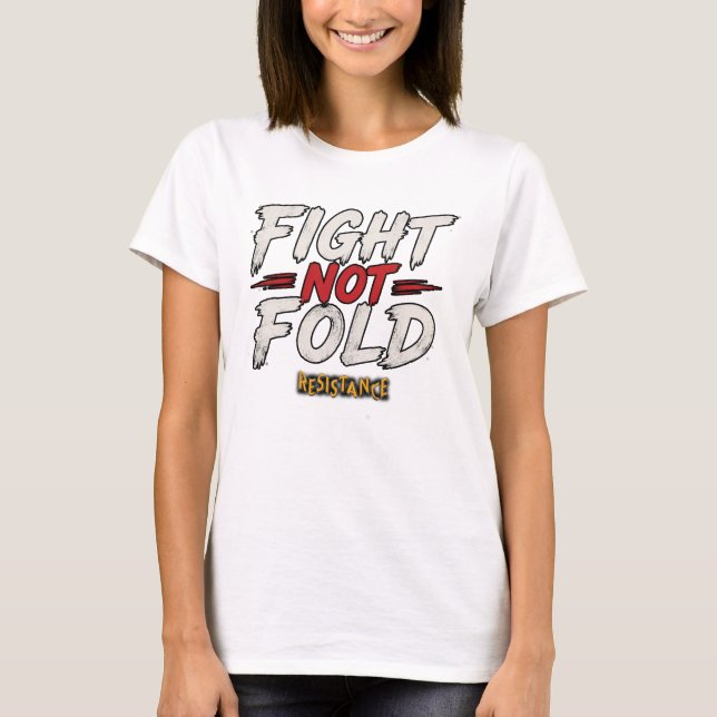 Fight Not Fold T-Shirt (Front)